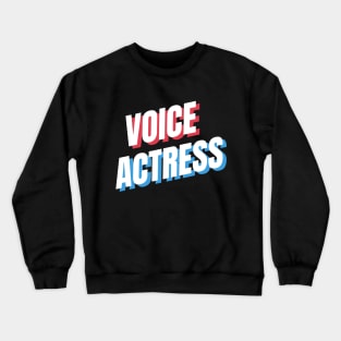 voice actress Crewneck Sweatshirt